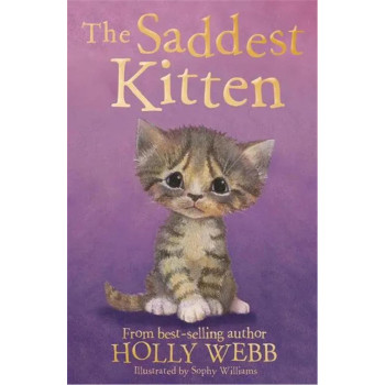 Holly Webb Animal Stories: The Saddest Kitten Holly Webb Animal Stories: The Saddest Kitten