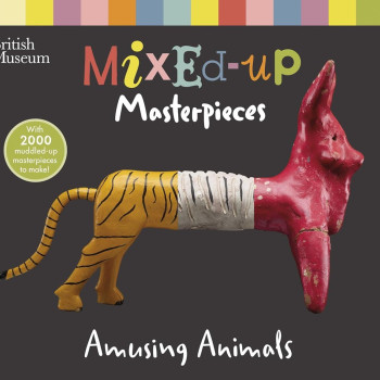 Nosy Crow - British Museum: Mixed-Up Masterpieces, Amusing Animals Nosy Crow - British Museum: Mixed-Up Masterpieces, Amusing Animals