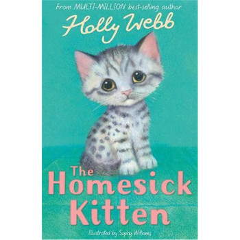 Holly Webb Animal Stories: The Homesick Kitten Holly Webb Animal Stories: The Homesick Kitten
