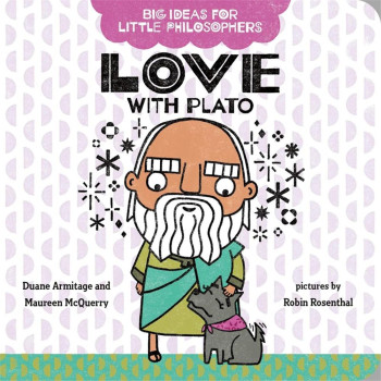 Big Ideas For Little Philosophers: Love With Plato Big Ideas For Little Philosophers: Love With Plato