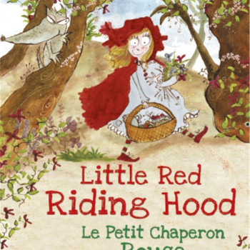 Dual Language Readers: Little Red Riding Hood/ Le Petit Chaperon Rouge Dual Language Readers: Little Red Riding Hood/ Le Petit Chaperon Rouge
