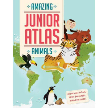 Amazing Junior Atlas: Animals Amazing Junior Atlas: Animals