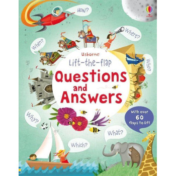 Lift-The-Flap: Questions And Answers Lift-The-Flap: Questions And Answers
