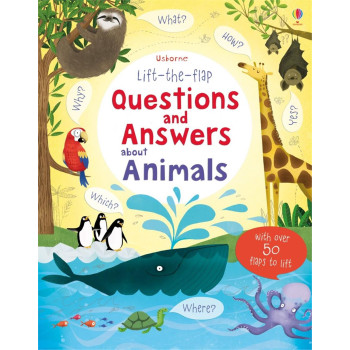 Lift-The-Flap Questions And Answers: About Animals Lift-The-Flap Questions And Answers: About Animals