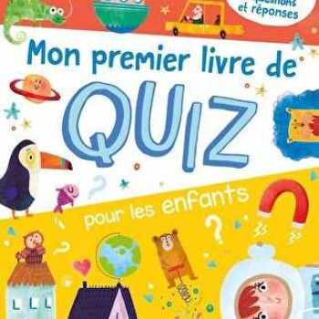 Yoyo Books - Mon Premier Livre De Quiz Pour Les Enfants: 200 Questions Réponses